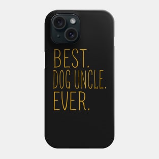 Best Dog Uncle Ever Cool Phone Case