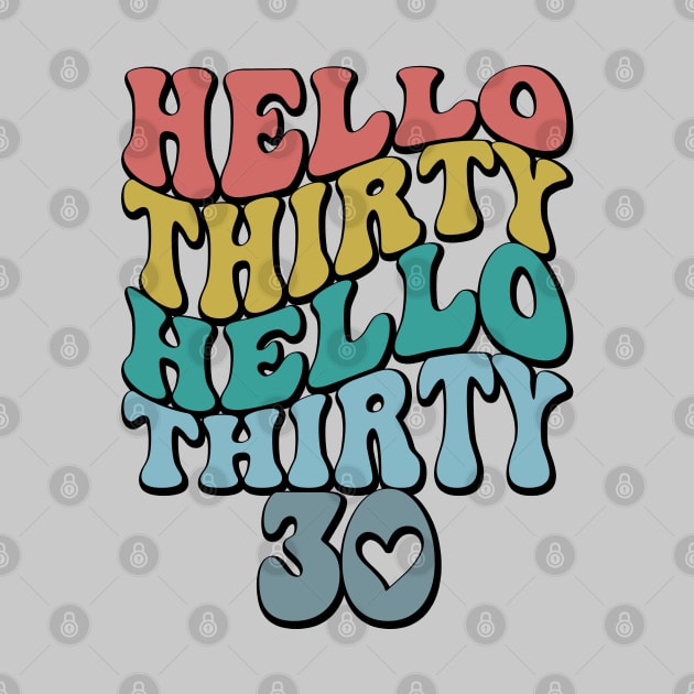 Retro Hello Thirty 30th Birthday by Way Down South