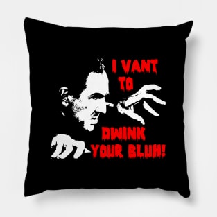 Bela Lugosi Wants Your Bluh! Pillow