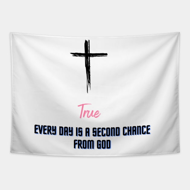Every day is a second chance from God Tapestry by Bekadazzledrops