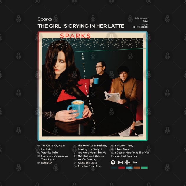 Sparks - The Girl Is Crying In Her Latte Tracklist Album by 80sRetro