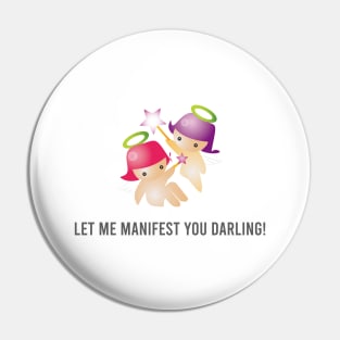 Let me manifest you darling! Pin