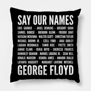 Say Our Name George Floyd - Black Lives Matter BLM Pillow