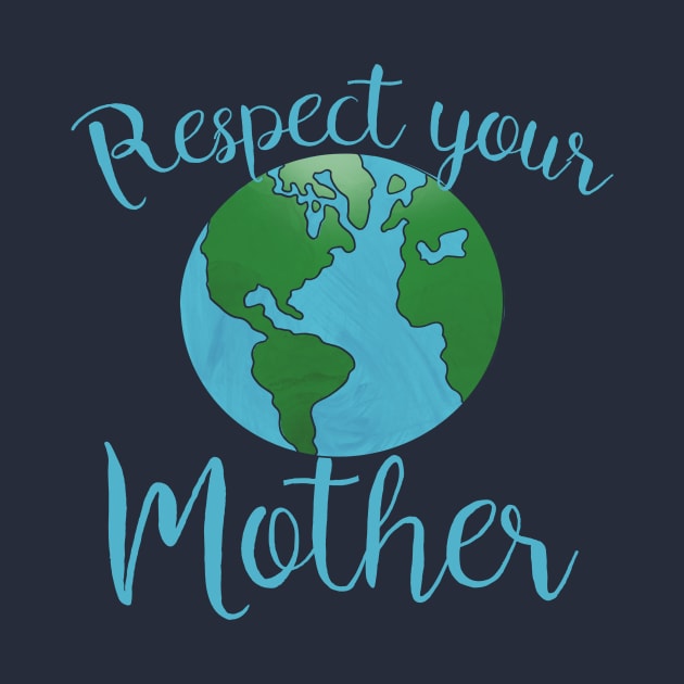 Respect your mothers earth day by bubbsnugg