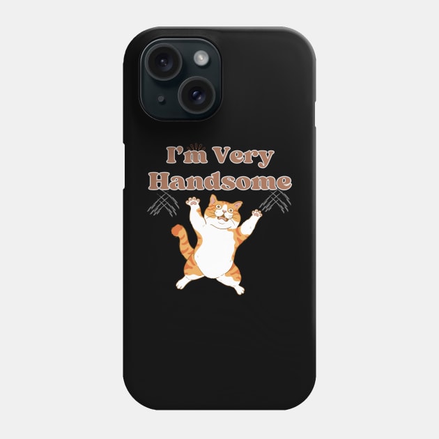 I am vey handsome | Cat Phone Case by Kenartideas