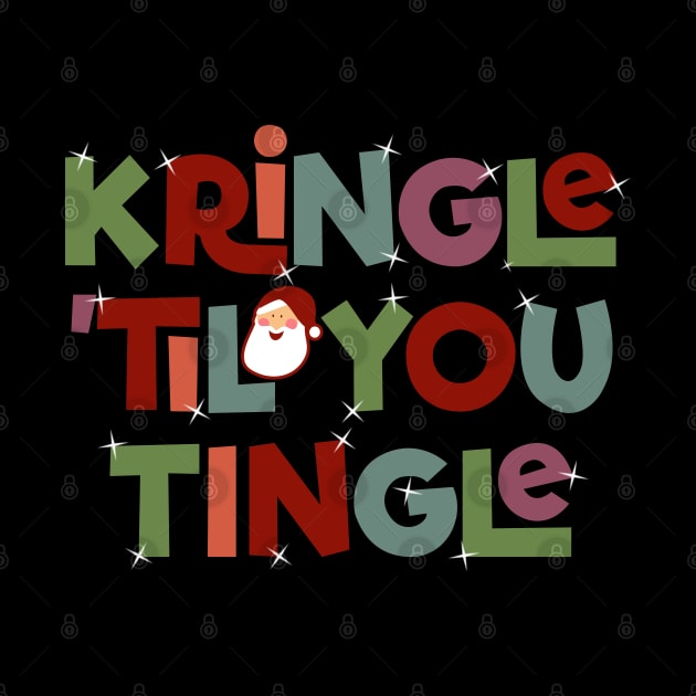 Kringle 'Til You Tingle Christmas Typography by DanielLiamGill