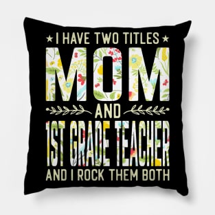 Mom and 1st Grade Teacher Pillow