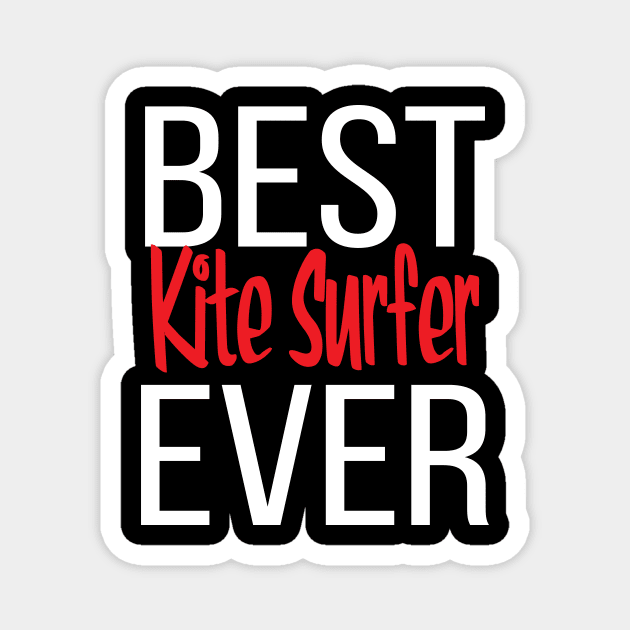 Best Kite Surfer Ever Magnet by ProjectX23Red