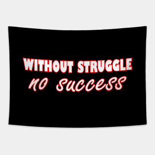 Without Struggle No Success Tapestry