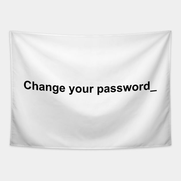 Change your password Tapestry by shamusyork