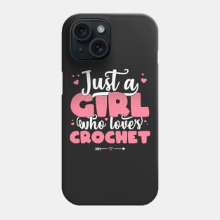 Just A Girl Who Loves Crochet - Cute Crochet lover gift graphic Phone Case