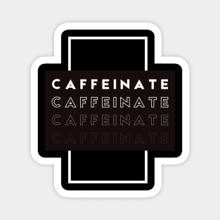 Caffeinate Magnet