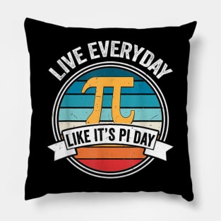 Live Every Day Like it's Pi-Day - Funny Vintage Pi Day Gift Pillow