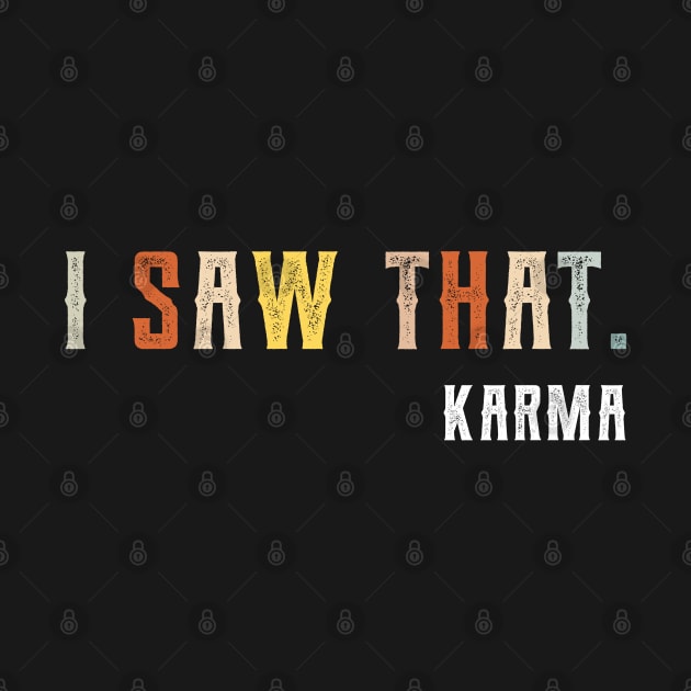 I Saw That Karma attitude by Gaming champion