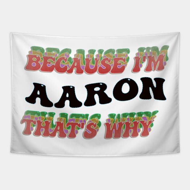 BECAUSE I AM AARON - THAT'S WHY Tapestry by elSALMA