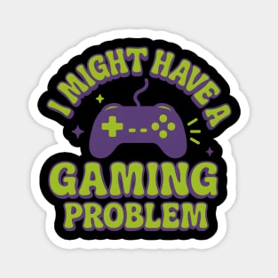 I Might Have a Gaming Problem Funny Gamer Gift Magnet