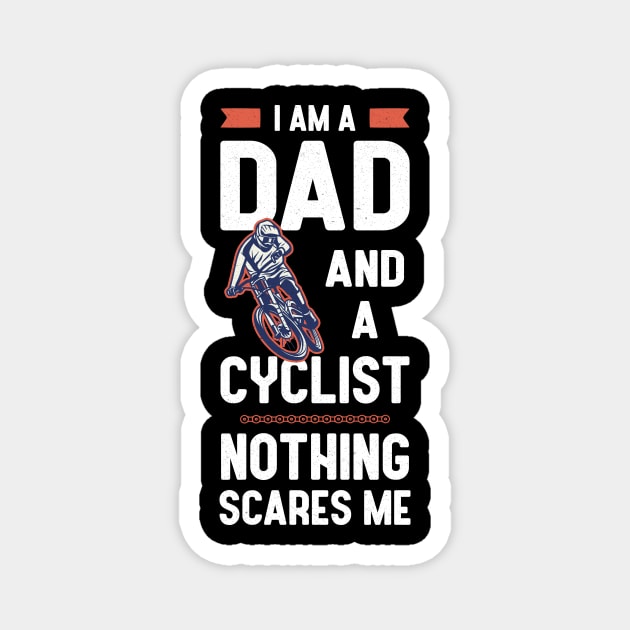 I'm A Dad and a Cyclist Fathers Day Magnet by TrendyClothing