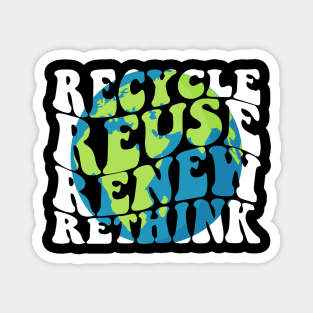 Recycle Reuse Renew Rethink Earth Day Environmental Activism Magnet