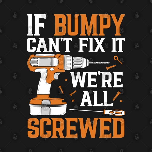 If Bumpy Can't Fix It We're Screwed Funny Fathers Day by BramCrye