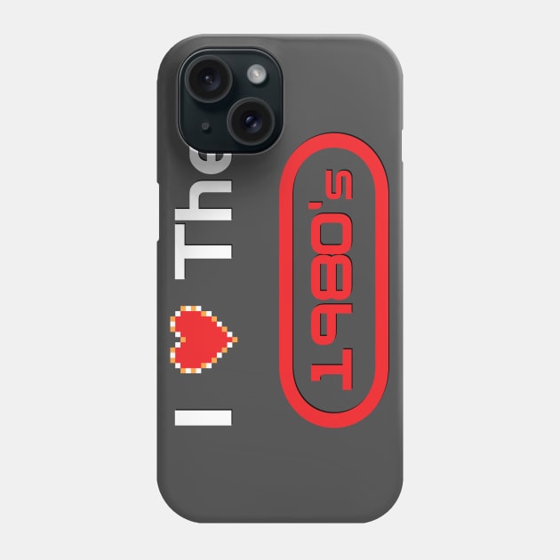 I Love the 1980s Phone Case by TheHookshot