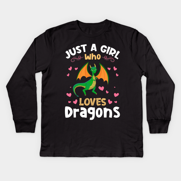 Just A Girl Who Loves Dragons Gift Just A Girl Who Loves Dragons Kids Long Sleeve T Shirt Teepublic Just A Girl Who Loves Dragons Gift Just A Girl Who Loves Dragons Kids Long Sleeve T Shirt Teepublic