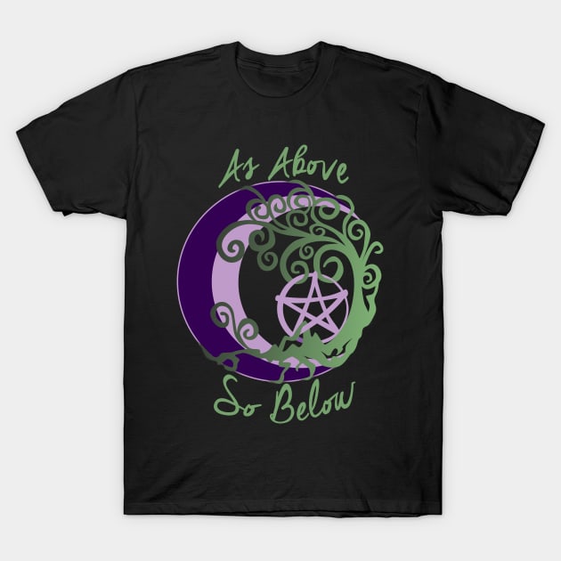 As Above So Below Wiccan Pagan T-Shirt For Witches As Above So Below Wiccan Pagan T-Shirt For Witches