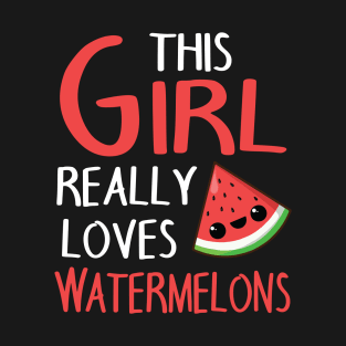 Melon Face This Girl Really Loves Watermelon Happy Day To Me T-Shirt