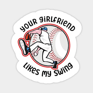 Your Girlfriend Likes My Swing Magnet