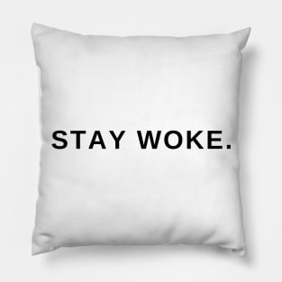 Stay Woke. Pillow