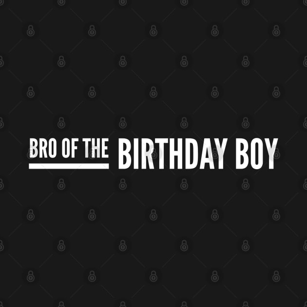 Bro Of The Birthday Boy by Textee Store