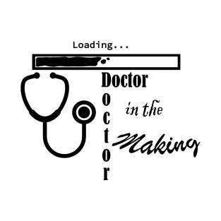 Doctor in the Making T-Shirt