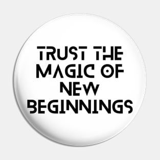 trust the magic of new beginning typography design Pin