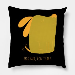 Dog Hair, Don't Care Funny Dog Pillow