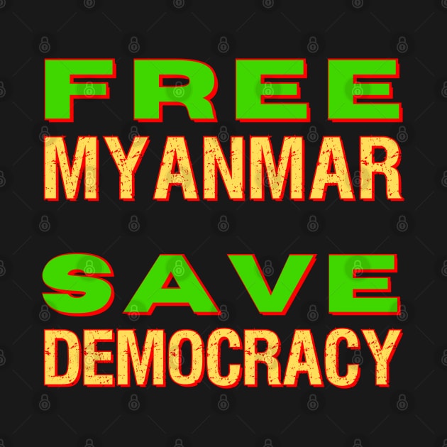 Free Myanmar Save Democracy by Try It