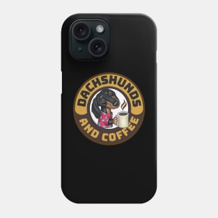 Funny cute Doxie Coffee drinkers shirt Dachshunds Phone Case