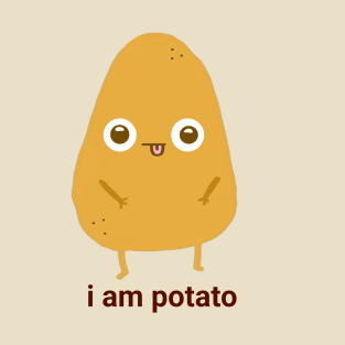 i am potato T-Shirt