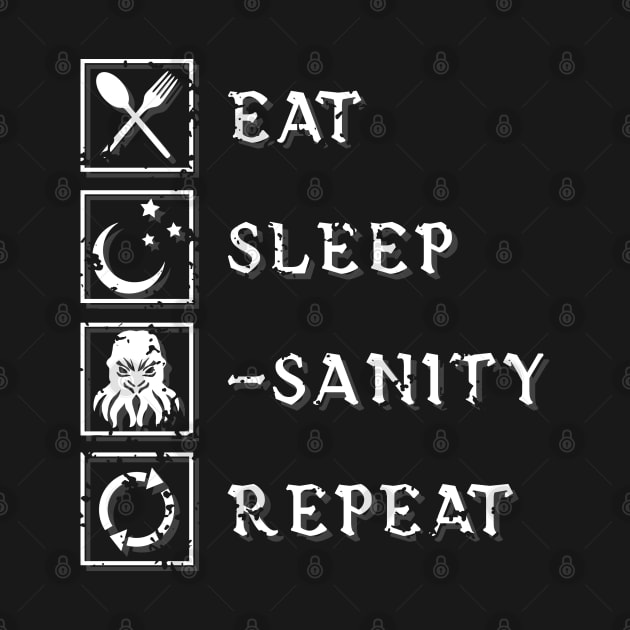 Eat, Sleep, Lose Sanity, Repeat. by CCDesign