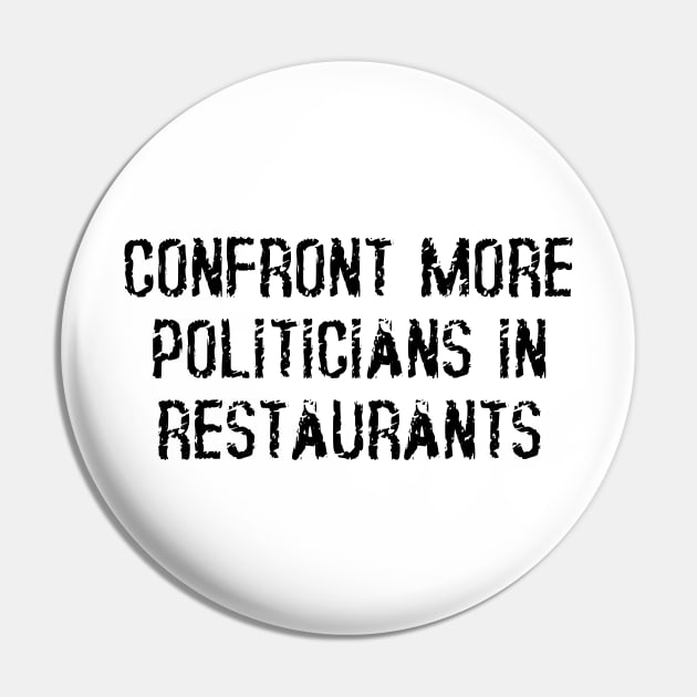 Confront More Politicians In Restaurants Pin by dikleyt