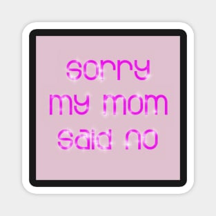 sorry mom Magnet