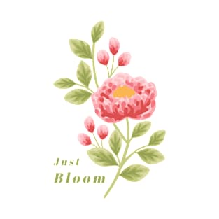 Flower design with Just Bloom Quote T-Shirt