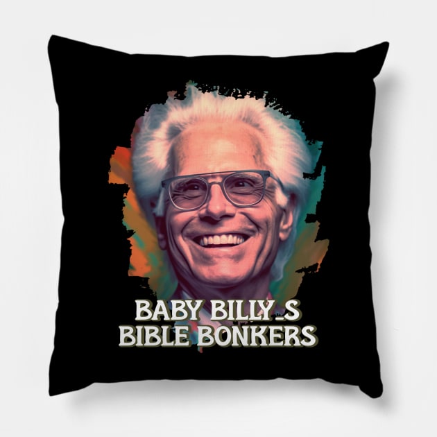 Baby billys bible bonkers Pillow by Pixy Official