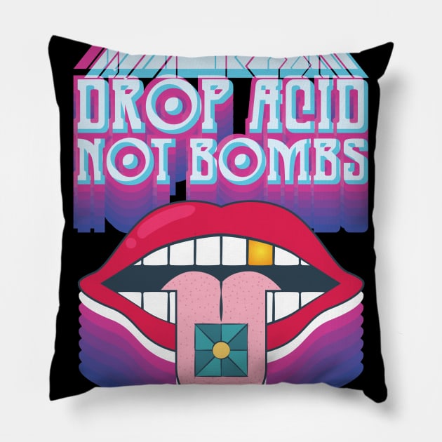 LSD Tshirt Drop Acid Not Bombs Pillow by avshirtnation