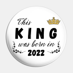 King born in 2022 Pin