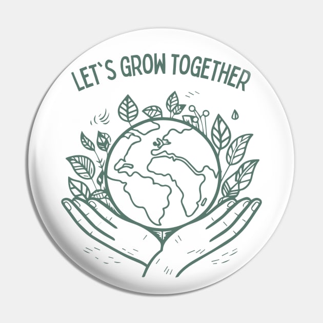 LET'S GROW TOGETHER Pin by milicab