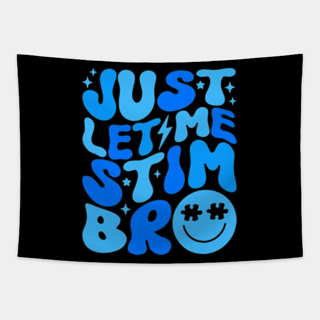 Just Let Me Stim Bro Autism Awareness Shirt Kids Boys Groovy Tapestry by lunacreat