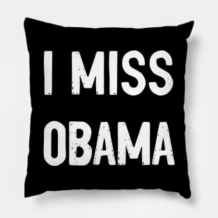 I Miss Obama T-shirt Pillow