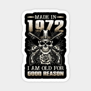 Made In 1972 I'm Old For Good Reason Magnet