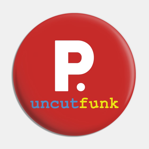 Uncut Funk Pin by em Porium