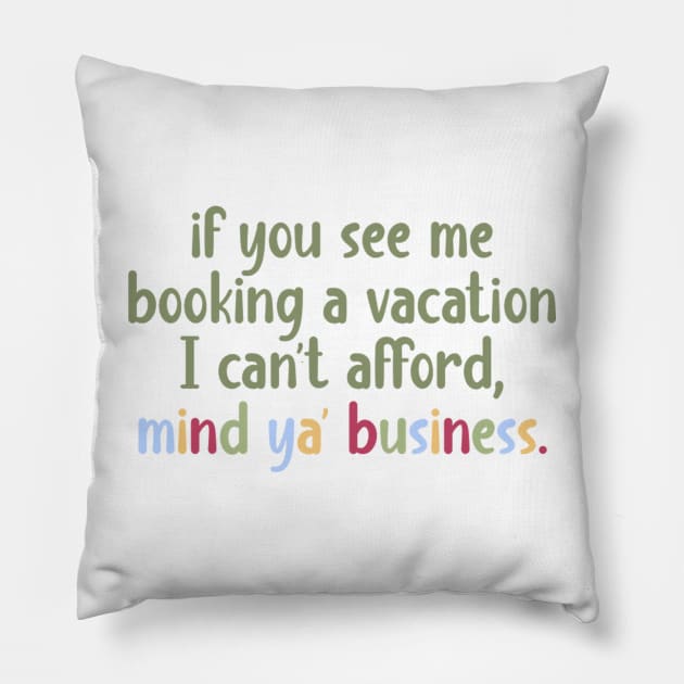 mind your business Pillow by nicolecella98