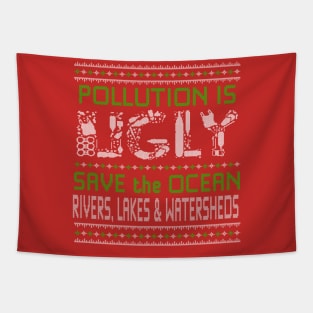 Pollution is Ugly - Save our Seas - Ugly Sweater Tapestry